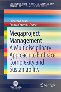 Megaproject Management: A Multidisciplinary Approach to Embrace Complexity and Sustainability