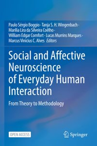 Social and Affective Neuroscience of Everyday Human Interaction: From Theory to Methodology