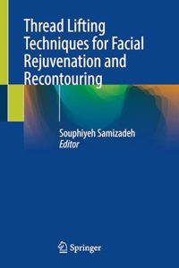 Thread Lifting Techniques for Facial Rejuvenation and Recontouring