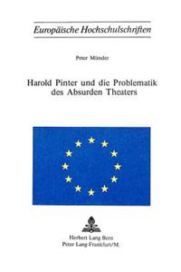 Harold Pinter Und Die Problematik Des Absurden Theaters