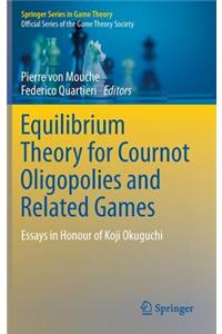 Equilibrium Theory for Cournot Oligopolies and Related Games