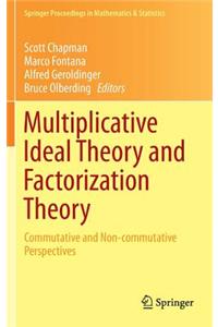 Multiplicative Ideal Theory and Factorization Theory