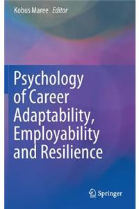 Psychology of Career Adaptability, Employability and Resilience