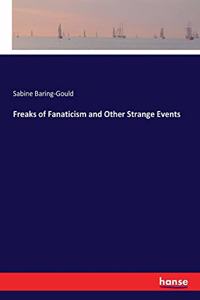 Freaks of Fanaticism and Other Strange Events