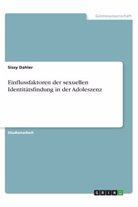 Einflussfaktoren der sexuellen Identitätsfindung in der Adoleszenz