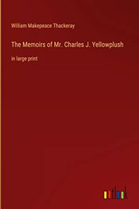 Memoirs of Mr. Charles J. Yellowplush