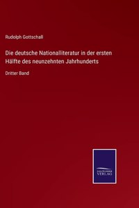 deutsche Nationalliteratur in der ersten Hälfte des neunzehnten Jahrhunderts: Dritter Band