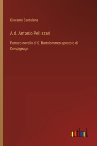 A d. Antonio Pellizzari