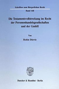 Die Testamentsvollstreckung Im Recht Der Personenhandelsgesellschaften Und Der Gmbh