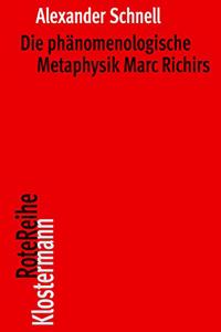 Die Phanomenologische Metaphysik Marc Richirs