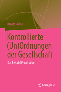 Kontrollierte (Un)Ordnungen Der Gesellschaft