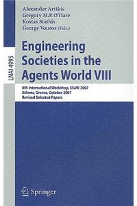 Engineering Societies in the Agents World VIII