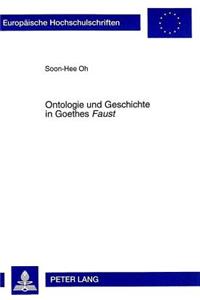 Ontologie Und Geschichte in Goethes «Faust»