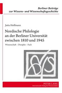 Nordische Philologie an Der Berliner Universitaet Zwischen 1810 Und 1945