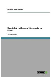 Über E.T.A. Hoffmanns Bergwerke zu Falun