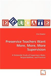 Preservice Teachers Want More, More, More Supervision