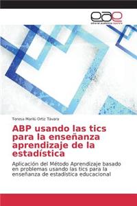 ABP usando las tics para la enseñanza aprendizaje de la estadística