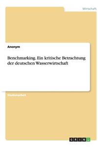 Benchmarking. Ein kritische Betrachtung der deutschen Wasserwirtschaft