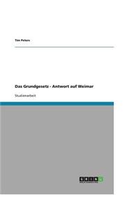 Das Grundgesetz - Antwort auf Weimar