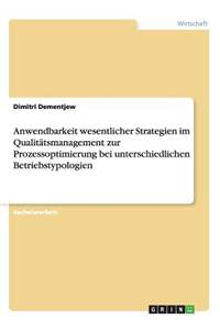 Anwendbarkeit wesentlicher Strategien im Qualitätsmanagement zur Prozessoptimierung bei unterschiedlichen Betriebstypologien