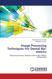 Image Processing Techniques For Dental Bio-metrics