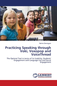 Practicing Speaking through Voki, Voxopop and VoiceThread