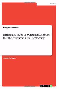 Democracy index of Switzerland. A proof that the country is a full democracy