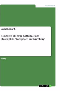 Städtelob als neue Gattung. Hans Rosenplüts Lobspruch auf Nürnberg