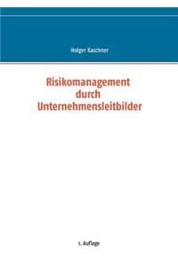 Risikomanagement durch Unternehmensleitbilder