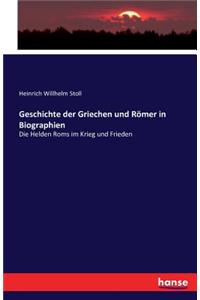 Geschichte der Griechen und Römer in Biographien