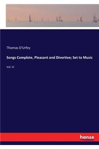 Songs Complete, Pleasant and Divertive; Set to Music