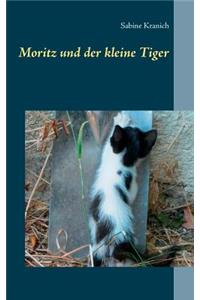 Moritz und der kleine Tiger: Geschichten von und mit den Tieren der Quinta