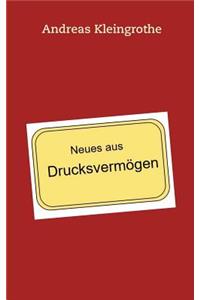 Neues aus Drucksvermögen