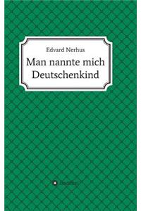 Man nannte mich Deutschenkind