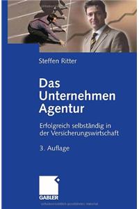 Das Unternehmen Agentur: Erfolgreich Selbstandig in Der Versicherungswirtschaft