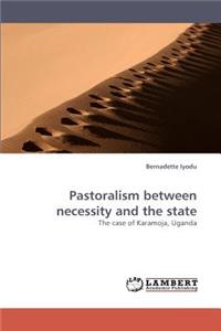 Pastoralism Between Necessity and the State