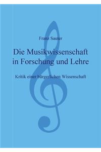 Musikwissenschaft in Forschung und Lehre: Kritik einer bürgerlichen Wissenschaft