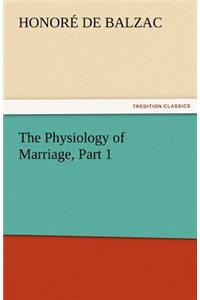 The Physiology of Marriage, Part 1