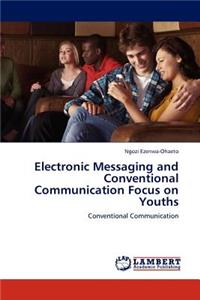 Electronic Messaging and Conventional Communication Focus on Youths