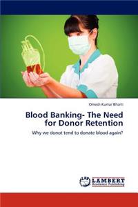 Blood Banking- The Need for Donor Retention