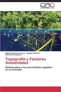 Topografia y Factores Ambientales