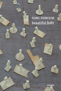 Dong-Yeon Kim: Beautiful Fear