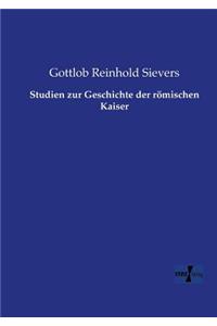 Studien zur Geschichte der römischen Kaiser