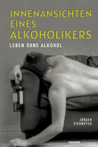 Innenansichten eines Alkoholikers