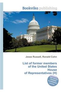 List of Former Members of the United States House of Representatives (H)