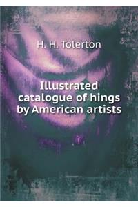 Illustrated catalogue of hings by American artists