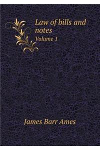 Law of bills and notes Volume 1