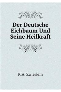 Der Deutsche Eichbaum Und Seine Heilkraft