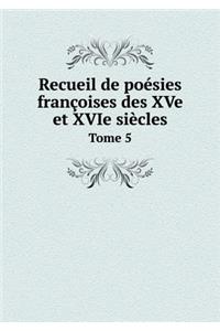 Recueil de poésies françoises des XVe et XVIe siècles Tome 5