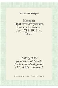 History of the governmental Senate for two hundred years. 1711-1911. Volume 1